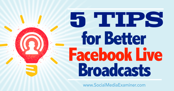 facebook live broadcast tips