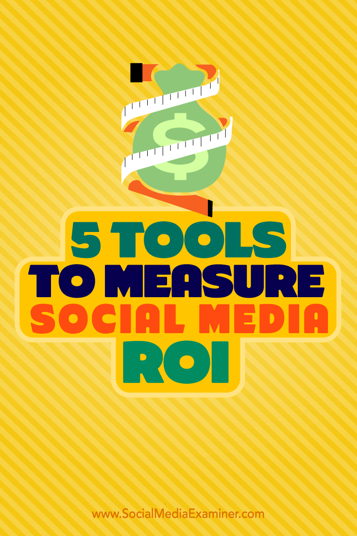 Tips on five tools you can use to measure your social media ROI.