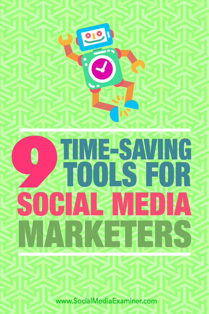 Tips on nine tools social media marketers can use to save time.