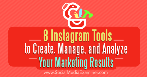 instagram marketing create manage analyze tools