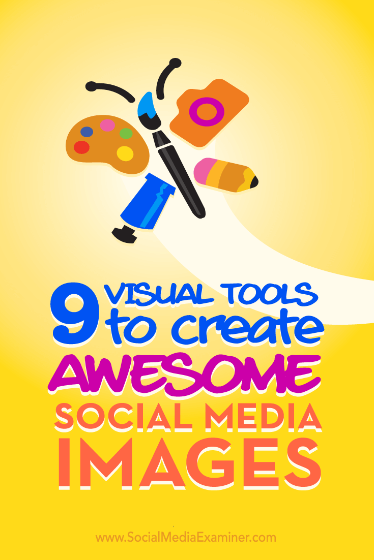 Tips on nine tools to create beautiful free social media visuals.