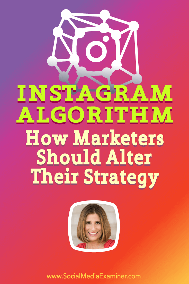 Sue B. Zimmerman talks with Michael Stelzner about the Instagram Algorithm and how marketers can respond.