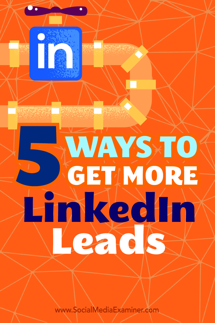 Tips on five ways to use your LinkedIn profile as an effective lead source.