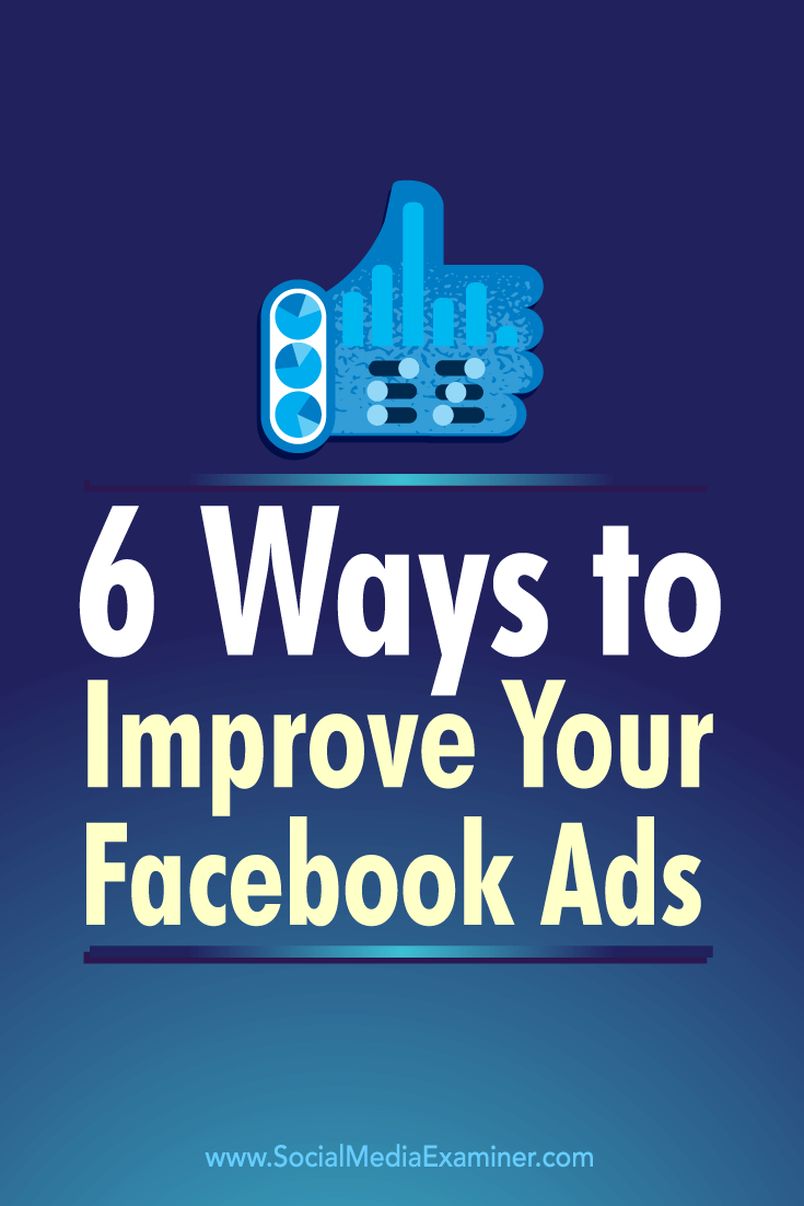 Tips on six ways to use Facebook ad metrics to improve your Facebook ads.