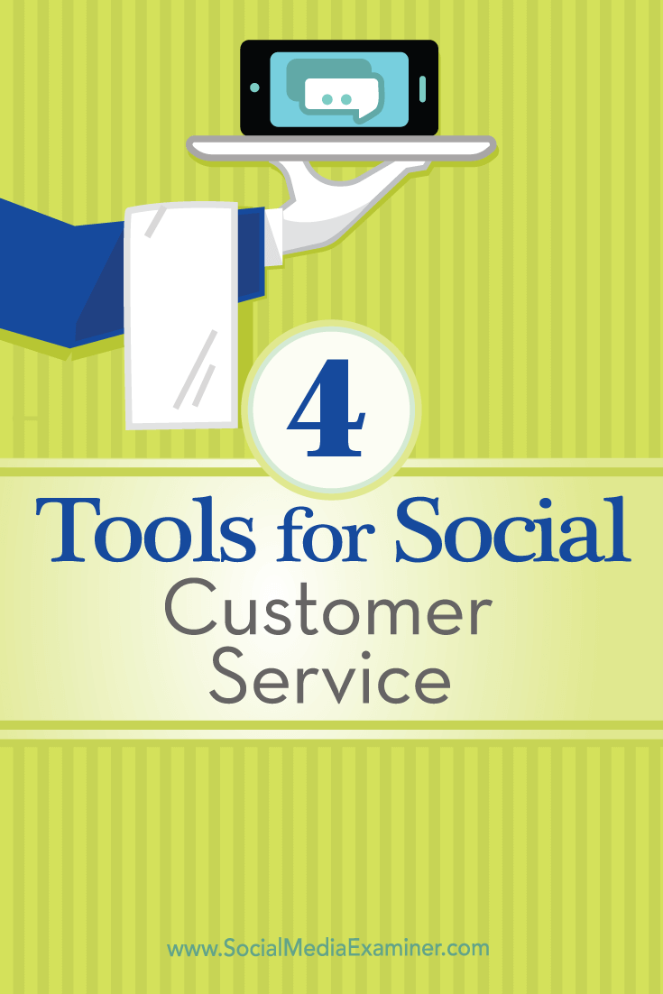 Tips on four tools you can use to manage your social customer service.