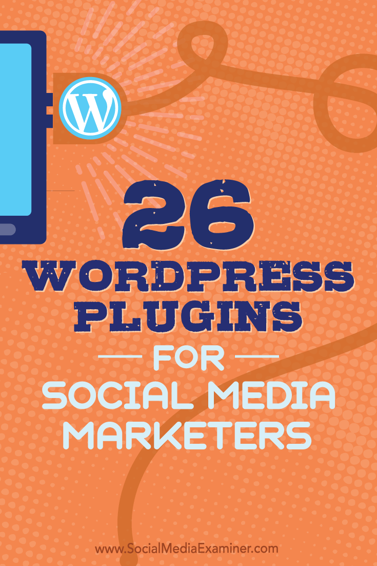 Tips on 26 WordPress plugins social media marketers can use to improve your blog.