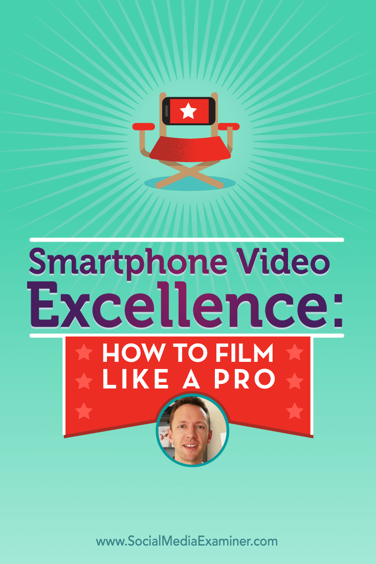 Justin Brown talks with Michael Stelzner about smartphone video and how you can film like a pro.