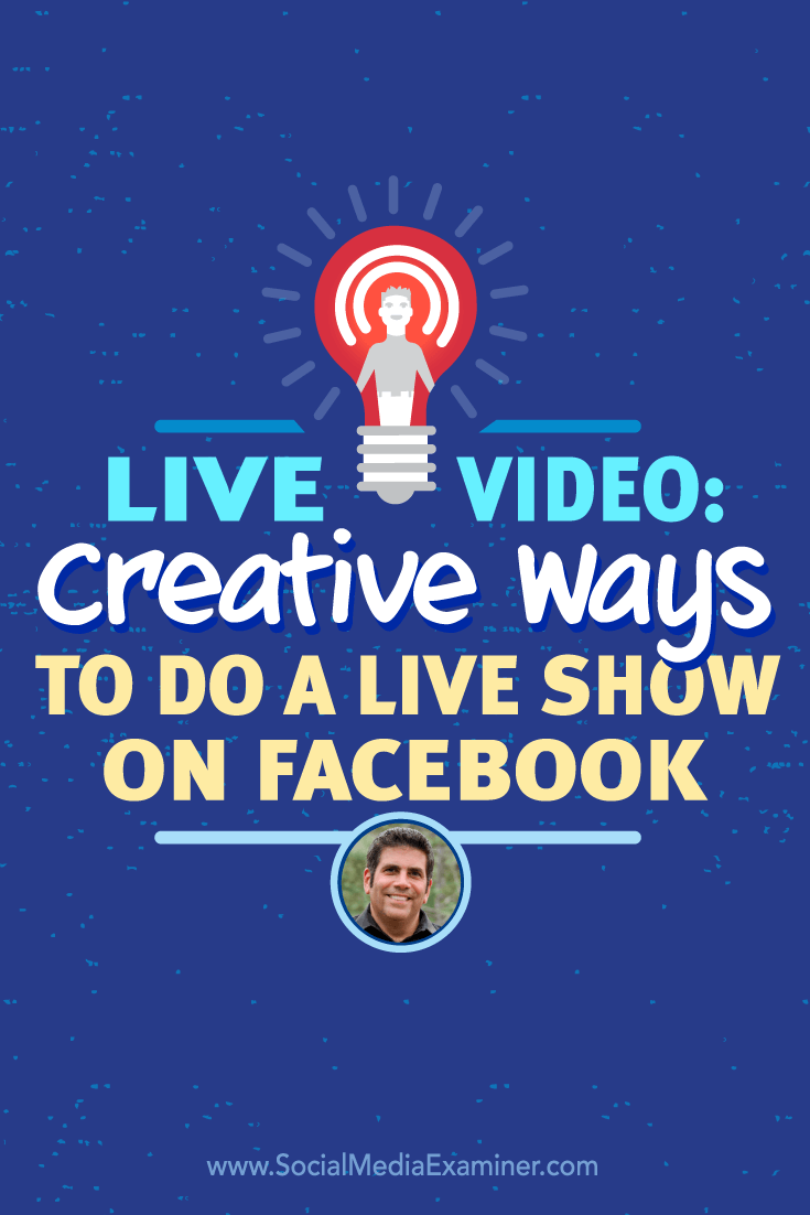 Lou Mongello talks with Michael Stelzner about Facebook Live video and how you can get creative.