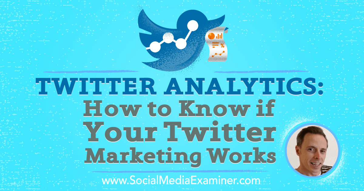 Twitter Analytics: How to Know if Your Twitter Marketing ...