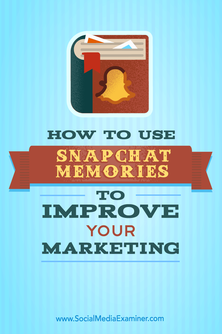 Tips on how you can publish more Snapchat content with Shapchat Memories.