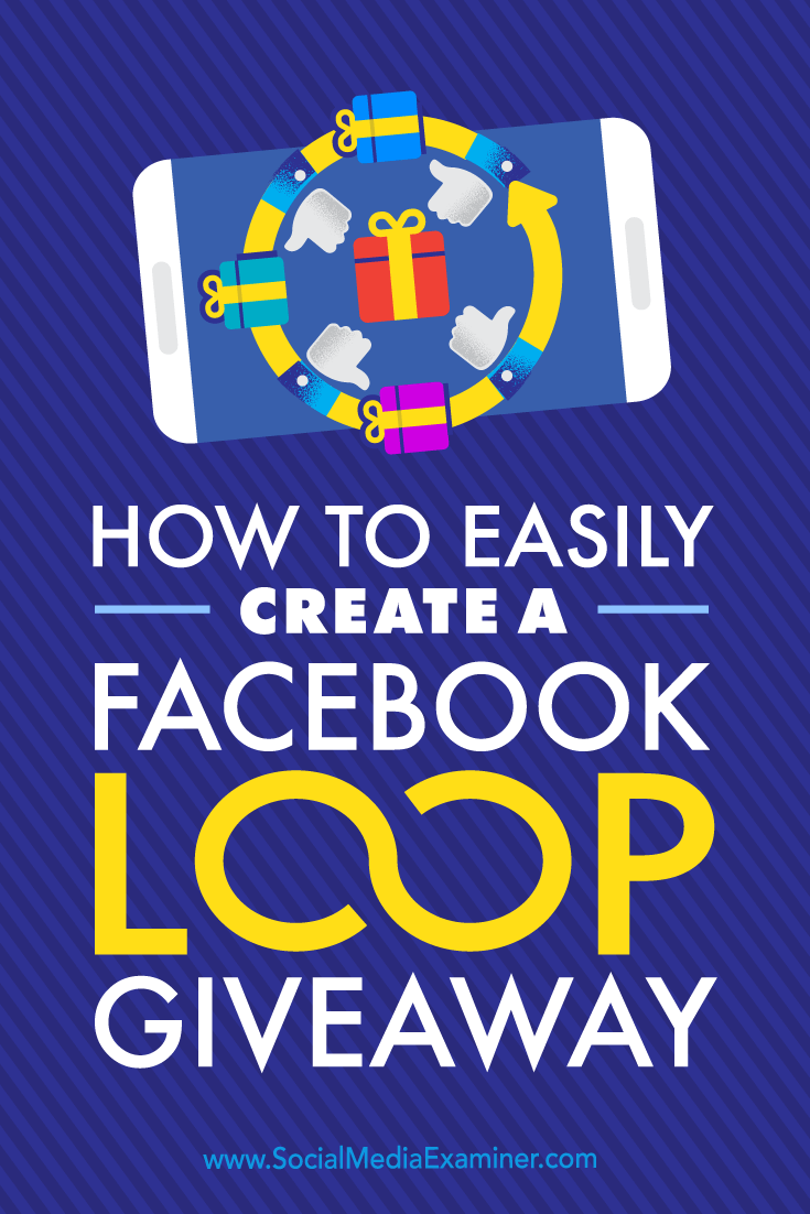 Tips on how to host a Facebook loop giveaway in four quick steps.