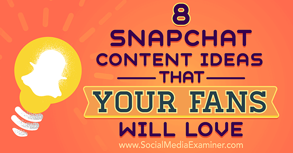 create great snapchat content