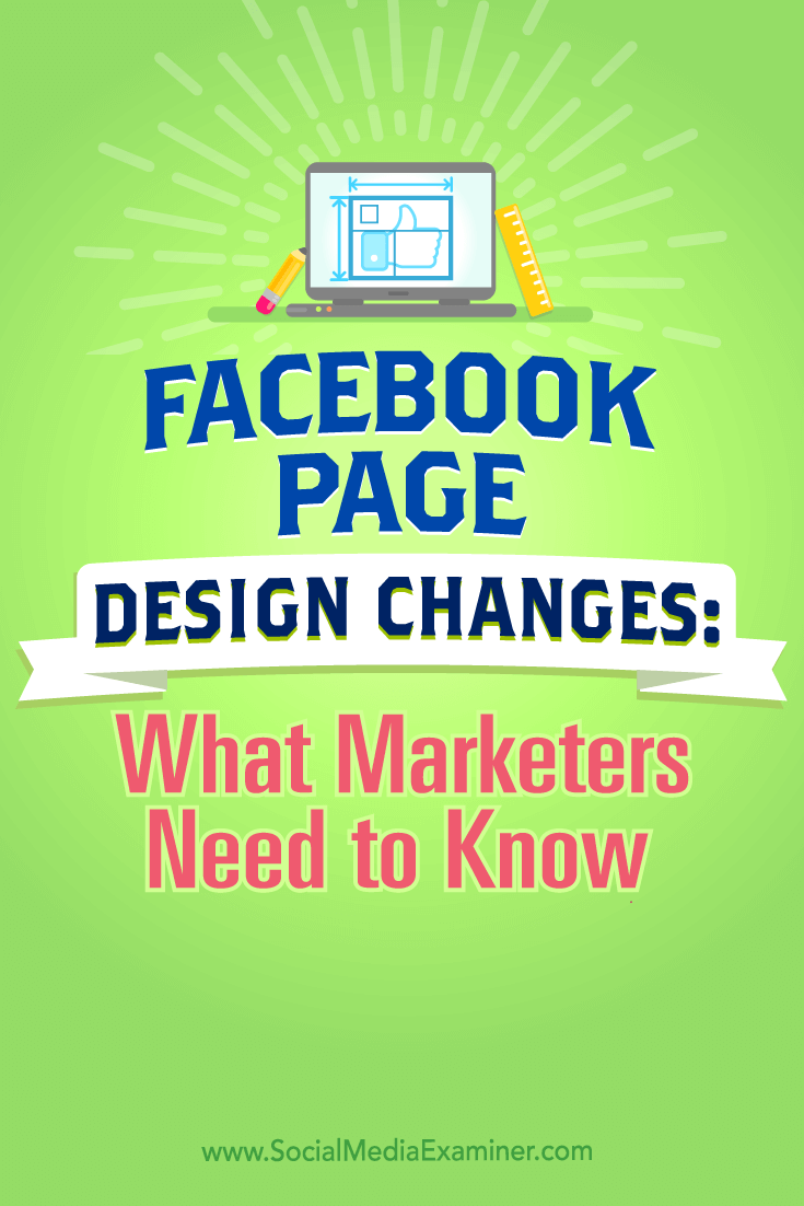 Tips on Facebook Page design changes and what marketers need to know.