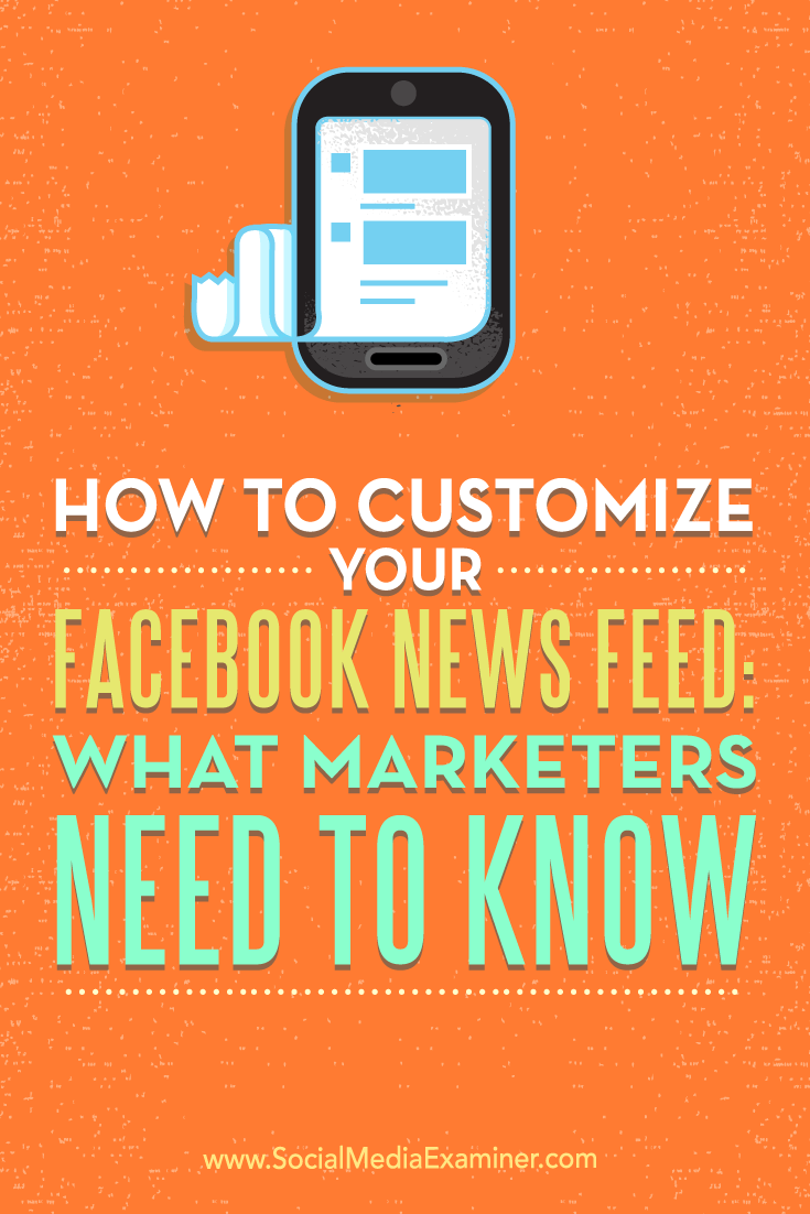 Tips on how marketers can improve productivity by customizing their Facebook News Feed.