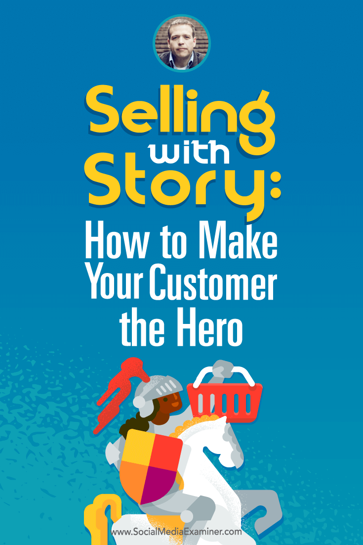 Donald Miller talks with Michael Stelzner about selling with story and how to make your customer the hero.