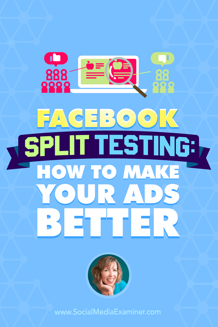 Andrea Vahl talks with Michael Stelzner about how to make your Facebook ads better with split testing.