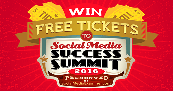 win tickets to social media success summit 2016