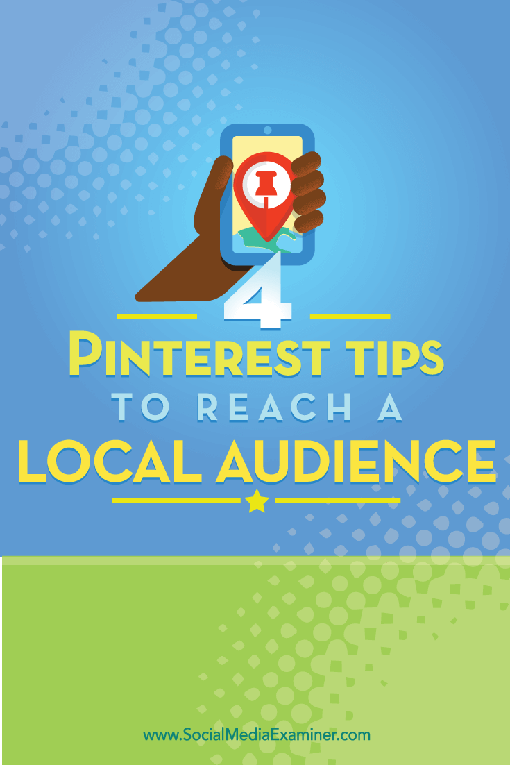 Tips on four ways to reach a local Pinterest audience.