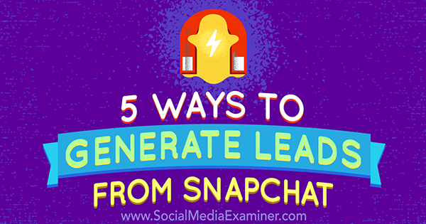 use snapchat for lead generation