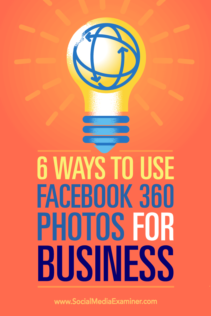 Tips on six ways you can use Facebook 360 photos to promote your business.