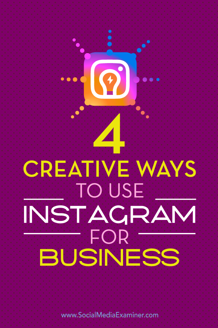 Tips on four unique ways to highlight your business on Instagram.