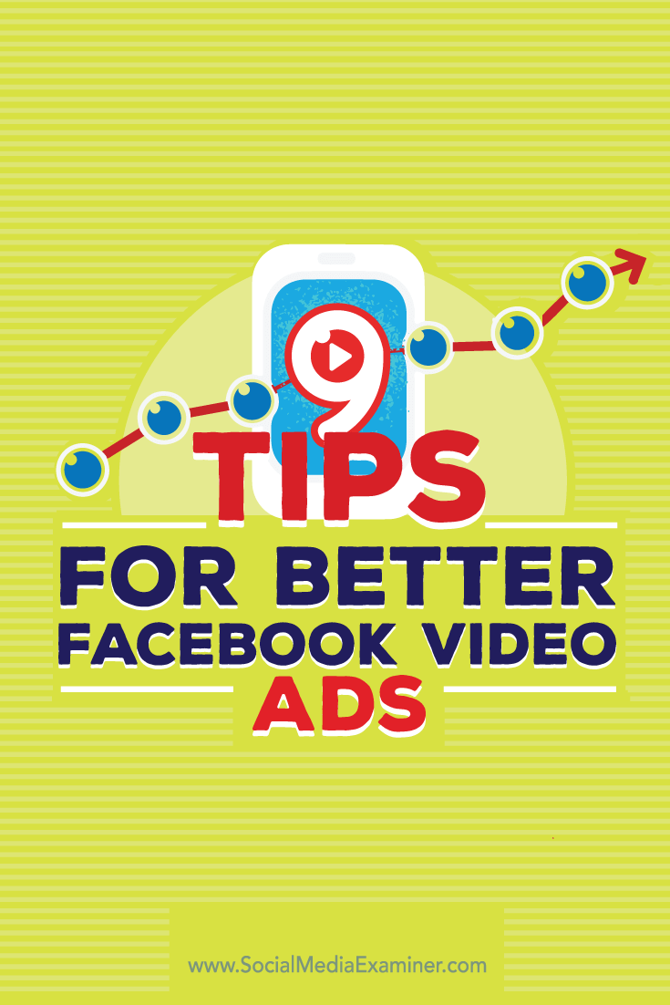 9 Tips For Better Facebook Video Ads Social Media Examiner