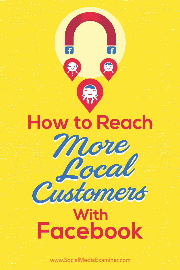 Tips on how to boost local visibility with customers on Facebook.