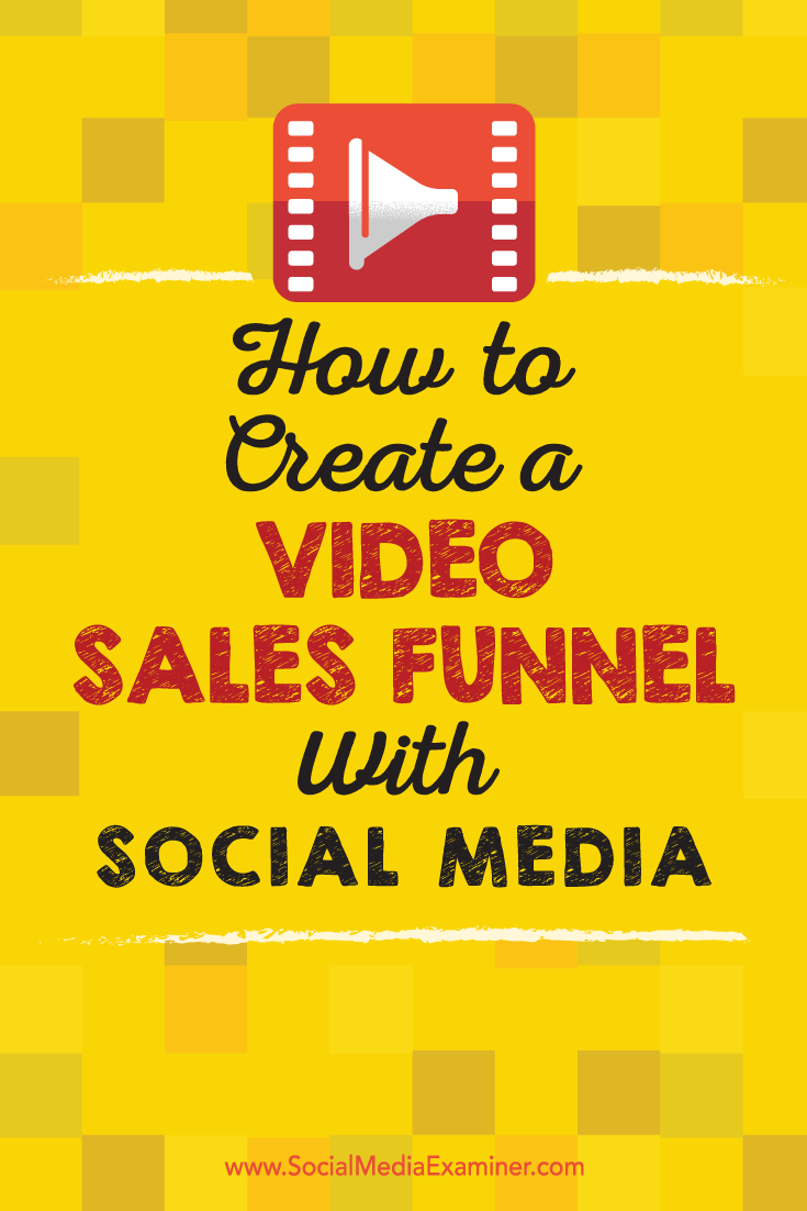 Tips on how to use video in social media to support your sales funnel.