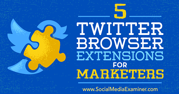 save time on twitter marketing with browser extension tools