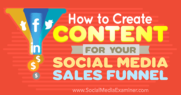 create and promote content to reach customers in social sales funnel