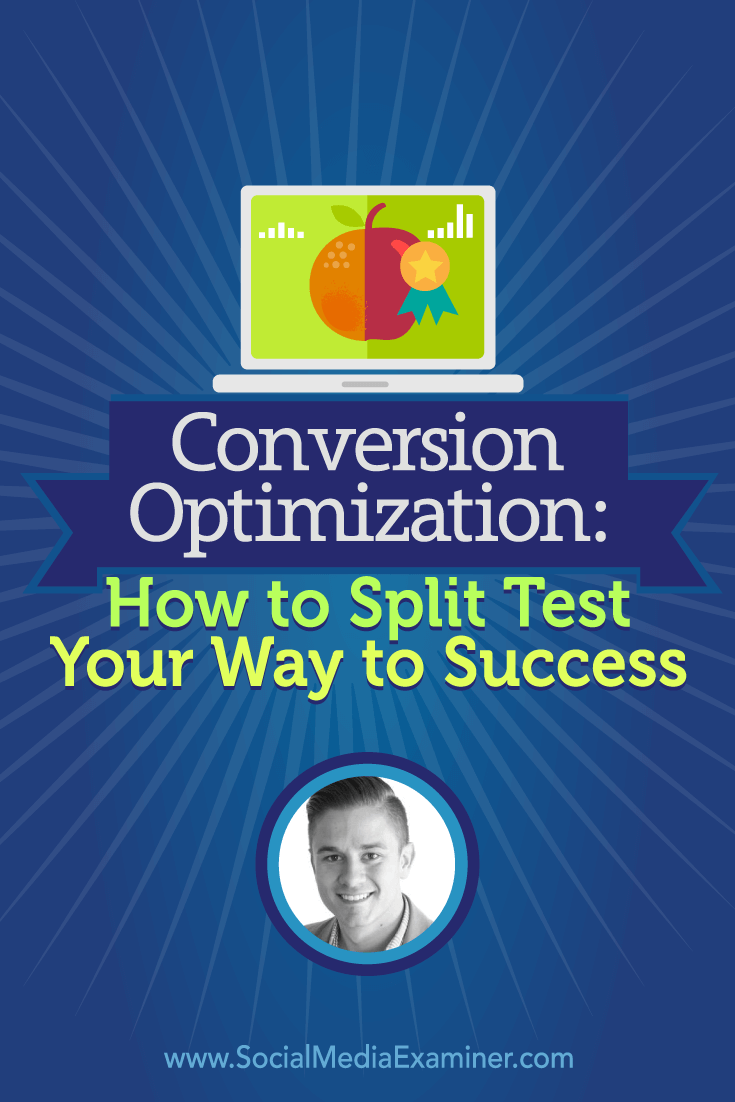 Chris Dayley talks with Michael Stelzner about conversion optimization for marketers and what you need to know about split testing.