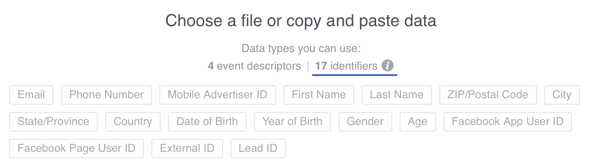 You can add 17 user identifiers to the data you upload to Facebook, but always make sure you use email addresses when possible.