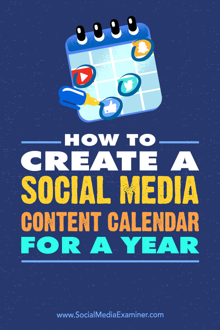 How to Create a Social Media Content Calendar for a Year by Leonard Kim on Social Media Examiner.