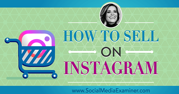 How to Sell on Instagram featuring insights from Jasmine Star on the Social Media Marketing Podcast.
