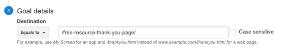 In the Destination field for your goal in Google Analytics, type in the URL for your destination. Include the part of the URL that is after 