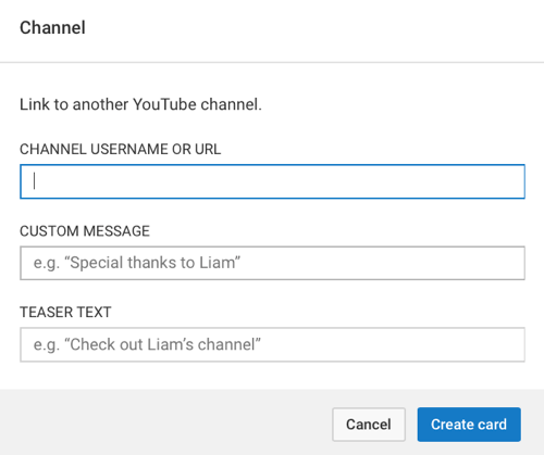 Different types of YouTube cards will ask for different information but they'll all ask for brief teaser text.