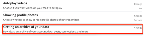 Go to your account settings to download an archive of your LinkedIn profile data.