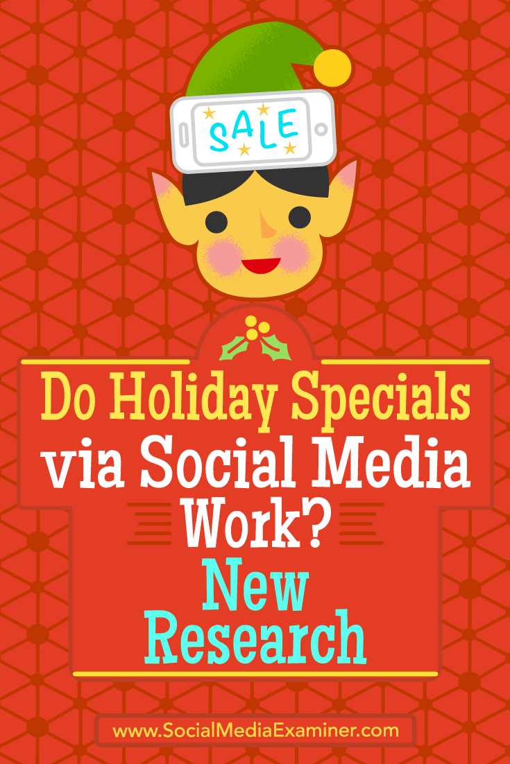 Do Holiday Specials via Social Media Work? New Research by Michelle Krasniak on Social Media Examiner.