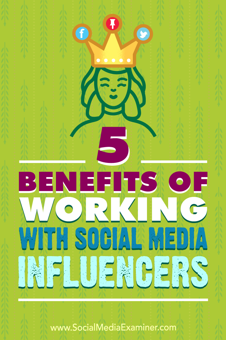 5 Benefits of Working With Social Media Influencers by Shane Barker on Social Media Examiner.