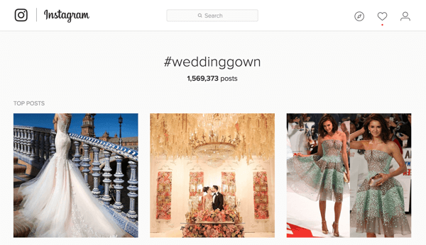 If you're marketing wedding gowns, you might search for the hashtag #weddinggown on Instagram.