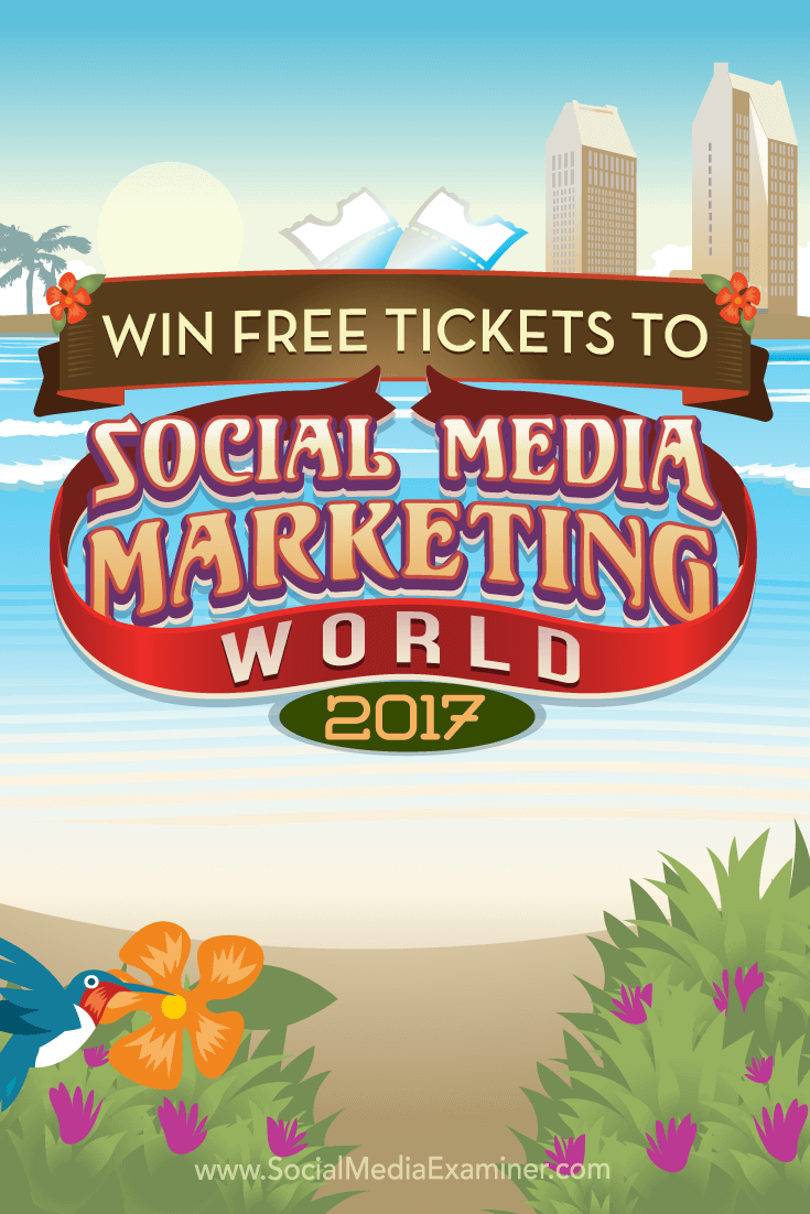 Win Free Tickets to Social Media Marketing World 2017 by Phil Mershon on Social Media Examiner.