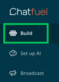 Click Build in Chatfuel's sidebar menu.