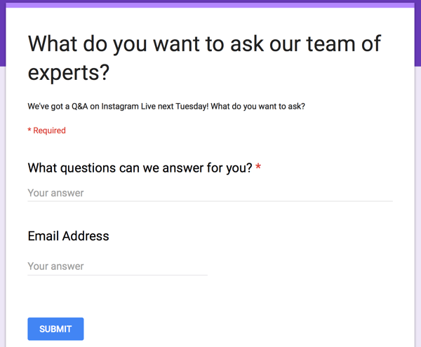 To collect questions and emails, you can use a Google form, which is easily shareable on social media, to encourage people to submit their questions and lead information.