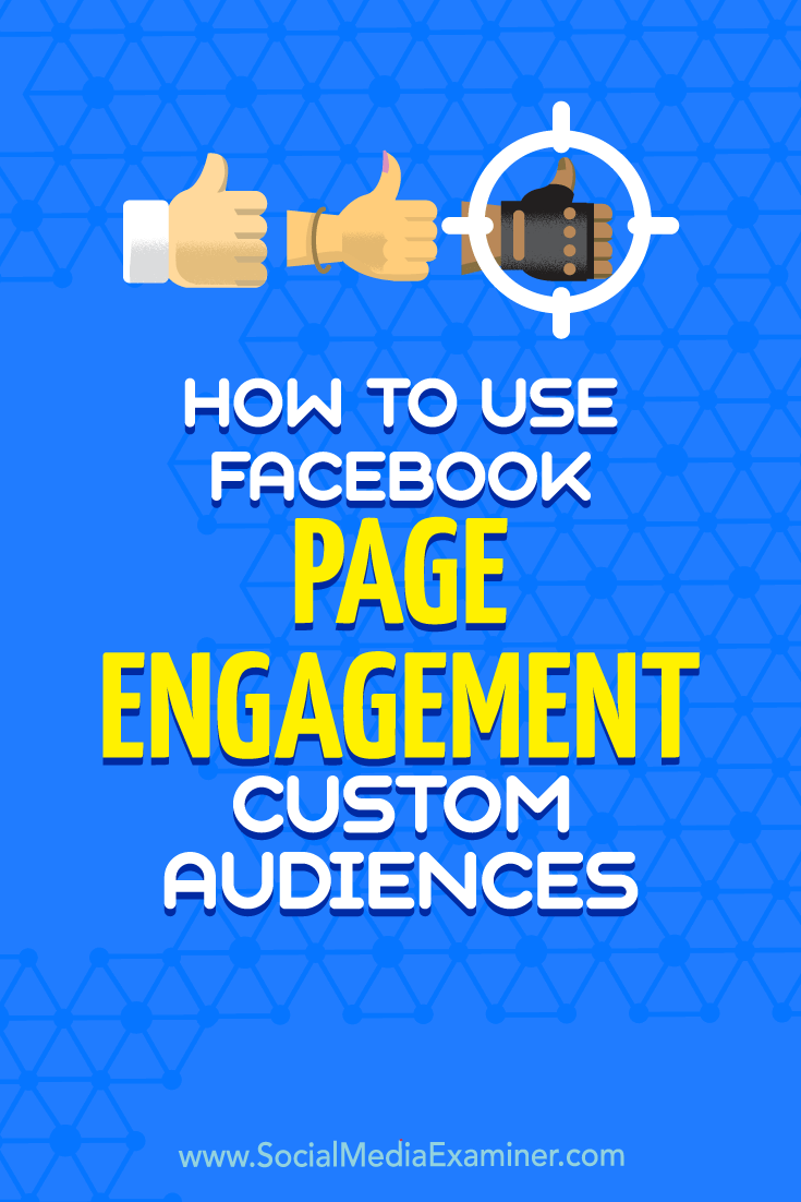 How to Use Facebook Page Engagement Custom Audiences by Charlie Lawrance on Social Media Examiner.