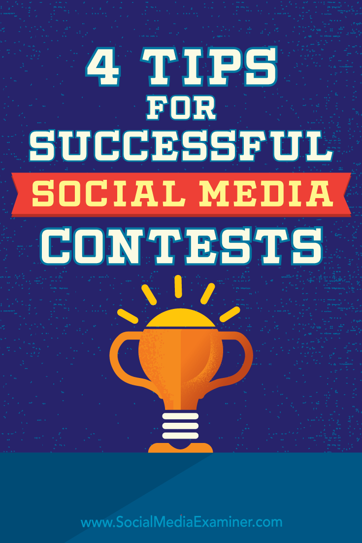 4 Tips for Successful Social Media Contests by James Scherer on Social Media Examiner.
