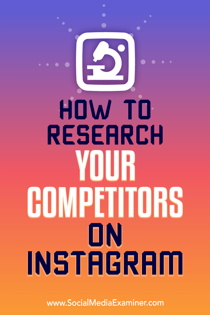 How to Research Your Competitors on Instagram by Hiral Rana on Social Media Examiner.