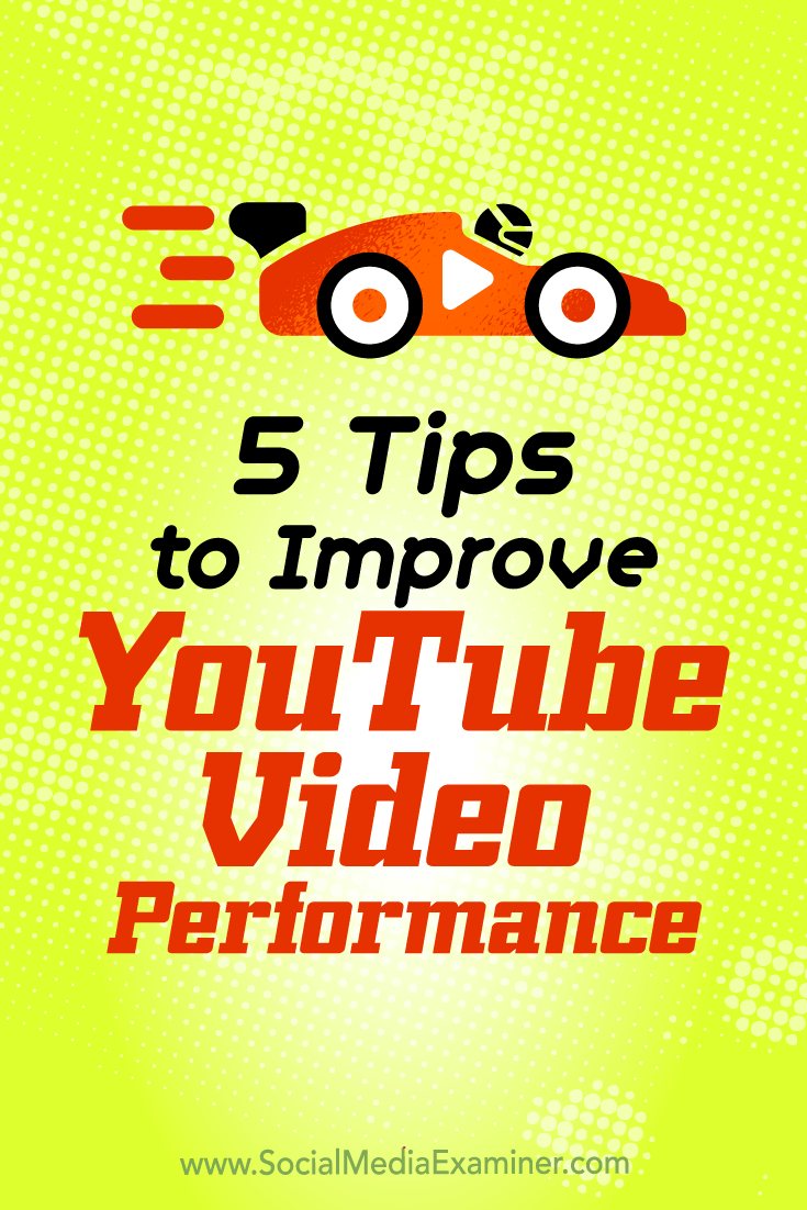 5 Tips to Improve YouTube Video Performance by Aleh Barysevich on Social Media Examiner.