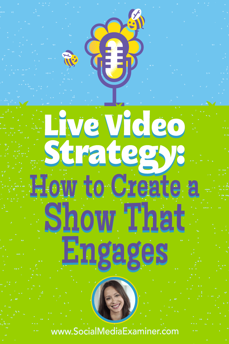 Live Video Strategy: How to Create a Show That Engages featuring insights from Luria Petrucci on the Social Media Marketing Podcast.