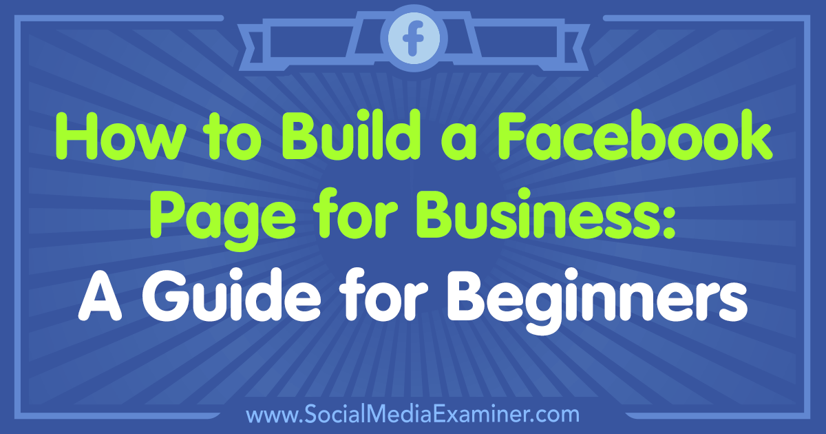 5 Easy Steps to a Facebook Business Page