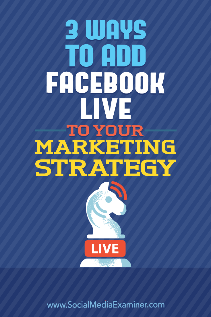 3 Möglichkeiten, Facebook Live zu Ihrer Marketingstrategie hinzuzufügen von Matt Secrist auf Social Media Examiner.